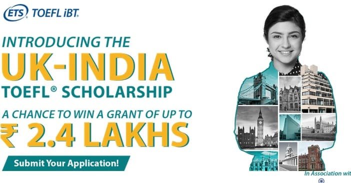 UK-India TOEFL Scholarship: Apply Online, Eligibility & Last Date