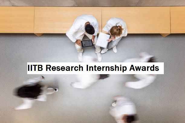 IITB Research Internship Awards: Application Form & Award