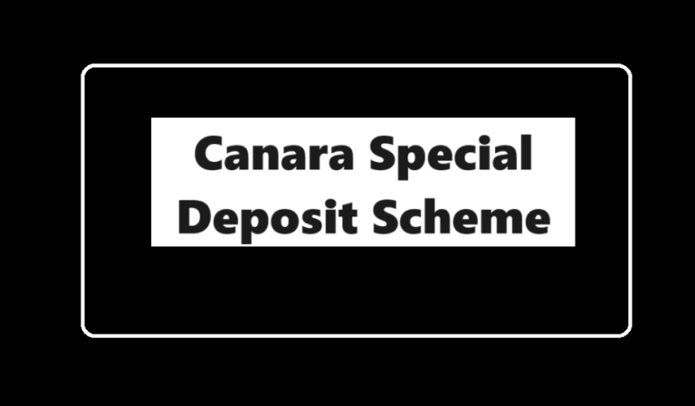 Canara Special Deposit Scheme 2024 Benefits And Eligibility 5098